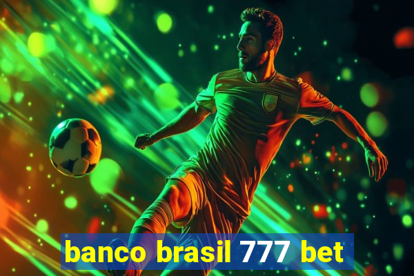 banco brasil 777 bet